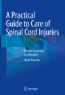 Image for Practical Guide to Care of Spinal Cord Injuries: Clinical Questions and Answers