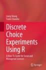 Image for Discrete Choice Experiments Using R: A How-To Guide for Social and Managerial Sciences