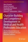Image for Character building and competence development in medical and health professions education  : the First Biennial Indonesian Medical and Health Professions Education Conference