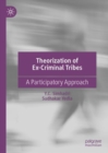 Image for Theorization of ex-criminal tribes  : a participatory approach