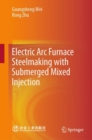 Image for Electric Arc Furnace Steelmaking with Submerged Mixed Injection
