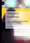 Image for Vietnam&#39;s Dissidents: Political Dissonance in the Age of Global Capitalism and Coloniality