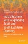 Image for India&#39;s Relations With Neighboring South and South East Asian Countries: Perspectives on Look East to Act East Policy