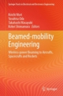 Image for Beamed-mobility Engineering: Wireless-power Beaming to Aircrafts, Spacecrafts and Rockets