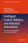 Image for Intelligent Control, Robotics, and Industrial Automation