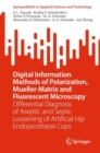 Image for Digital information methods of polarization, mueller-matrix and fluorescent microscopy  : differential diagnosis of aseptic and septic loosening of artificial hip endoprosthesis cups