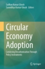 Image for Circular economy adoption  : catalysing decarbonisation through policy instruments