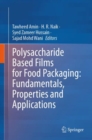 Image for Polysaccharide based films for food packaging  : fundamentals, properties and applications