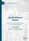 Image for Health without bodies  : health claims and scientific evidence on the European market