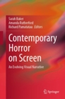 Image for Contemporary horror on screen  : an evolving visual narrative