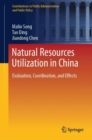 Image for Natural Resources Utilization in China: Evaluation, Coordination, and Effects
