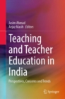 Image for Teaching and teacher education in India  : perspectives, concerns and trends