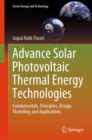 Image for Advance Solar Photovoltaic Thermal Energy Technologies: Fundamentals, Principles, Design, Modelling and Applications