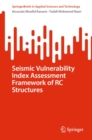 Image for Seismic Vulnerability Index Assessment Framework of RC Structures