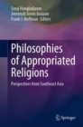 Image for Philosophies of appropriated religions  : perspectives from Southeast Asia