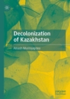 Image for Decolonization of Kazakhstan