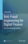 Image for Anti-Fraud Engineering for Digital Finance : Behavioral Modeling Paradigm