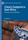 Image for China&#39;s Footprint in East Africa: Pessimism Versus Optimism