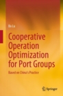 Image for Cooperative operation optimization for port groups  : based on China&#39;s practice