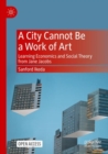 Image for A City Cannot Be a Work of Art