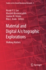 Image for Material and Digital A/r/tographic Explorations: Walking Matters