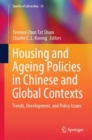 Image for Housing and Ageing Policies in Chinese and Global Contexts: Trends, Development, and Policy Issues