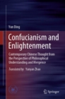 Image for Confucianism and Enlightenment : Contemporary Chinese Thought from the Perspective of Philosophical Understanding and Mergence