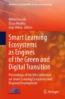 Image for Smart Learning Ecosystems as Engines of the Green and Digital Transition: Proceedings of the 8th Conference on Smart Learning Ecosystems and Regional Development