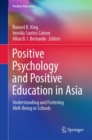 Image for Positive psychology and positive education in Asia  : understanding and fostering well-being in schools