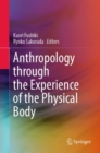 Image for Anthropology through the Experience of the Physical Body