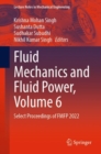 Image for Fluid mechanics and fluid power  : select proceedings of FMFP 2022Vol. 6