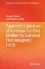 Image for Parameter Estimation of Nonlinear Random Medium by Scattered Electromagnetic Fields