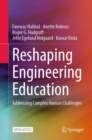 Image for Reshaping Engineering Education : Addressing Complex Human Challenges