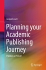 Image for Planning your academic publishing journey  : publish or perish?
