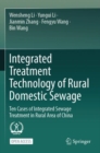 Image for Integrated Treatment Technology of Rural Domestic Sewage : Ten Cases of Integrated Sewage Treatment in Rural Area of China