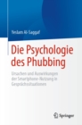 Image for Die Psychologie Des Phubbing: Ursachen Und Auswirkungen Der Smartphone-Nutzung in Gesprachssituationen