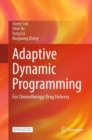 Image for Adaptive Dynamic Programming : For Chemotherapy Drug Delivery
