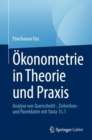 Image for Okonometrie in Theorie und Praxis : Analyse von Querschnitt-, Zeitreihen- und Paneldaten mit Stata 15.1