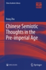 Image for Chinese Semiotic Thoughts in the Pre-imperial Age