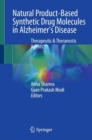 Image for Natural product-based synthetic drug molecules in Alzheimer&#39;s disease  : therapeutic &amp; theranostic agents