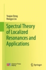 Image for Spectral theory of localized resonances and applications