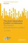 Image for The Aceh separatism conflict in Indonesia  : the practice of governance in conflict