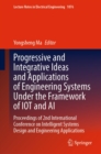 Image for Progressive and Integrative Ideas and Applications of Engineering Systems Under the Framework of IOT and AI: Proceedings of 2nd International Conference on Intelligent Systems Design and Engineering Applications