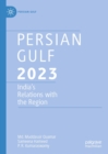 Image for Persian Gulf 2023: India&#39;s Relations With the Region