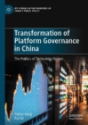 Image for Transformation of platform governance in China  : the politics of technology routes