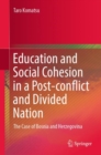 Image for Education and Social Cohesion in a Post-conflict and Divided Nation