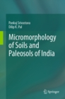 Image for Micromorphology of Soils and Paleosols of India
