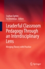 Image for Leaderful Classroom Pedagogy Through an Interdisciplinary Lens: Merging Theory With Practice