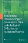 Image for Transforming Urban Green Space Governance in China Under Ecological Civilization: An Institutional Analysis