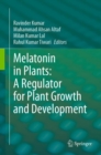 Image for Melatonin in Plants: A Regulator for Plant Growth and Development